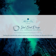 Load image into Gallery viewer, Ideal Client Design with Human Design Certification, Training &amp;  Licensing

