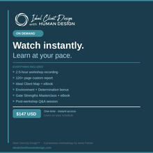 Load image into Gallery viewer, IDEAL CLIENT WITH HUMAN DESIGN — ON DEMAND WORKSHOP &amp; Report
